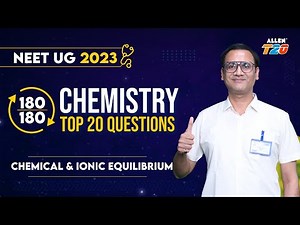 NEET UG 2023 🎯 Score 180/180 | Chemistry Top 20 Questions | Chemical & Ionic Equilibrium ‪@ALLENNEET‬