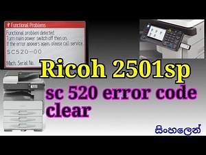 How to clear Ricoh mp 2501 / error code sc 520 solution track in sinhala