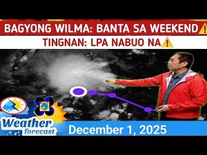 BAGYONG WILMA BANTA SA WEEKEND⚠️TINGNAN DITO⚠️ WEATHER UPDATE DECEMBER 1, 2025