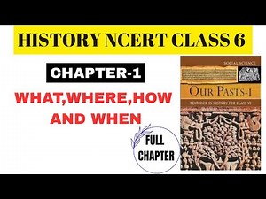 What, Where, How & When | Full Chapter | Class 6 History Chapter 1 Full Explanation | Bpsc | Upsc