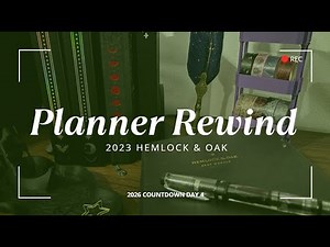 2023 Planner Rewind | Hemlock & Oak Weekly | 2026 Countdown Series