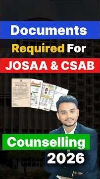 Documents Required for JOSAA Counselling 2026 | CSAB Counselling 2026 | JEE Main 2026 Counselling
