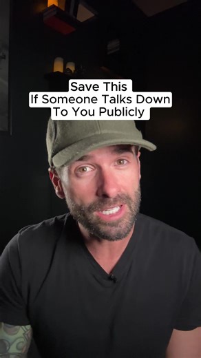 If someone talks down to you publicly, Respond with this