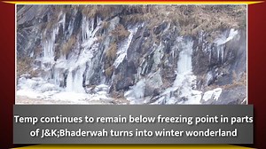 Temp continues to remain below freezing point in parts of J Bhaderwah turns into winter wonderland
