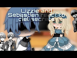 •Lizzie and Sebastian react to ciel secrets•||black butler||manga spoilers||gacha club||anime/manga|