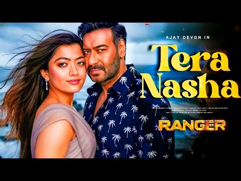 Tera Nasha (Ranger) Full Story Breakdown | Ajay Devgn & Rashmika Romantic Action Film