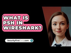 What Is PSH In Wireshark? - SecurityFirstCorp.com