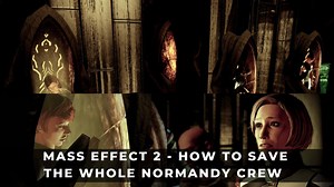 Mass Effect 2: How to Save the Whole Normandy Crew