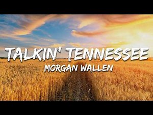 Morgan Wallen - Talkin Tennessee (Lyrics)