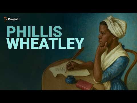 Road to Liberty: Phillis Wheatley | The White House Founders Museum | PragerU