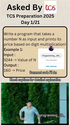Nithin kumar on Instagram: "Tcs preparation day 1 /21 Previously asked coding Join the broadcast channel and telegram channel for more updates Here is the explanation Explanation: From the input above Product of the digits 5,2,4,4 5*2*4*4= 160 Hence, output is 160 💡 Try solving it in Java, Python, or your favorite language! 💬 Comment your solution below! 📌 Save this for later! 🔄 Share with your coding friends! ❤ Like & Follow @programming__life_ for more coding challenges! 🚀 #coding #progra