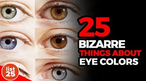 25 Bizarre Things You Didn’t Know About Eye Colors