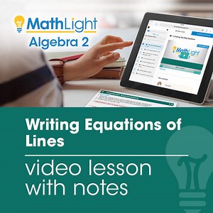 Writing Equations of Lines Video Lesson w/ Notes