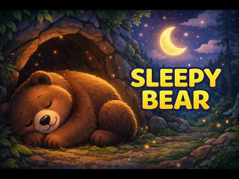 Sleepy Bear Lullaby 🐻🌙 | Baby Sleep Music | Bedtime Song for Babies & Toddlers
