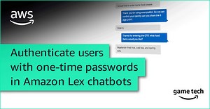 Imagine using Amazon Lex chat-bots to authenticate users… Learn more: https://aws.amazon.com/blogs/machine-learning/authenticate-users-with-one-time-passwords-in-amazon-lex-chatbots/ | Amazon Game Tech | Facebook
