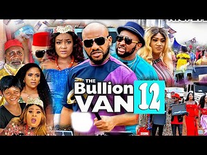 BULLION VAN SEASON 12 (Trending Movie) YUL EDOCHIE 2021 Latest Nigerian Nollywood Movie 720p