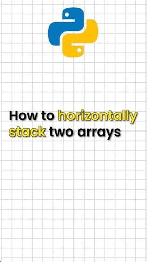 how to horizontally stack two arrays ( python for beginners ) #shorts #ytshorts #numpy