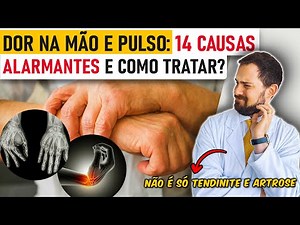Dor na Mão e Pulso? A Verdade sobre as 14 Principais Causas (Médico Revela)