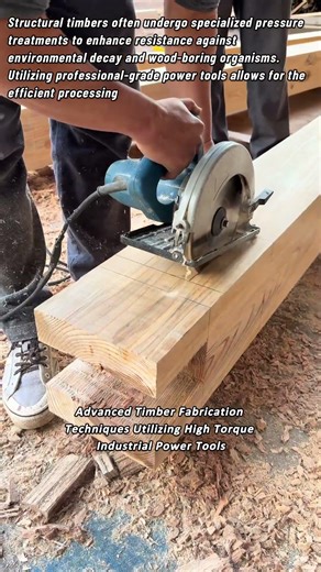 Advanced Timber Fabrication Techniques Utilizing High Torque Industrial Power Tools