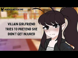 Actually, I Feel Great (Villain Girlfriend ASMR)