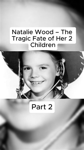 Natalie Wood’s 2 Children: The Tragic Fate That Followed #NatalieWood #HollywoodHistory #CelebrityTragedy #OldHollywood #HiddenStories