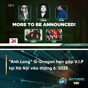 CHÍNH THỨC: G-DRAGON x CL sẽ comeback Việt Nam ngay tháng 6 này cùng dàn line up tuyệt đối điện ảnh là DPR IAN, TEMPEST và tripleS.🔥 #G_Dragon #CL | Ấn Tượng VTV