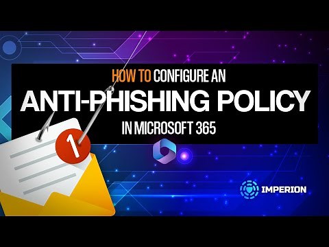 How to Configure an Anti Phishing Policy in Microsoft 365