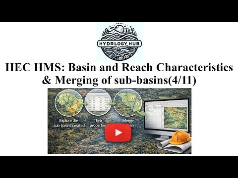 HEC HMS: Basin & Reach Characteristics (4/11) | Mastering HEC-HMS Modelling Course