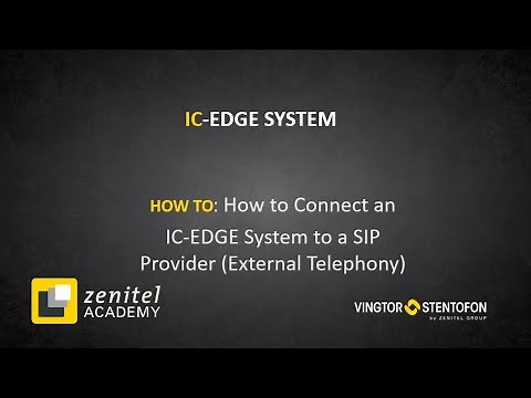 Zenitel Academy - IC-EDGE: How to Connect an IC-EDGE System to a SIP Provider (External Telephony)