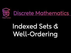 [Discrete Mathematics] Indexed Sets and Well Ordering Principle