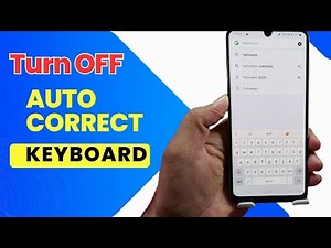 How to Turn Off Auto correct on Android Phone