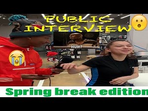 EXTREME Public interview| Spring break edition 2019| EXPOSED !!!