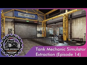 Tank Mechanic Simulator #14 "Extraction"