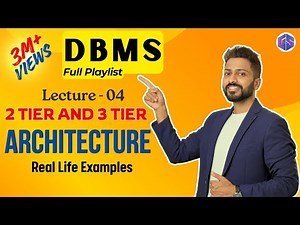 Lec-4: 2 tier and 3 tier Architecture with real life examples | Database Management System