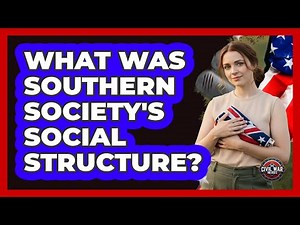 What Was Southern Society's Social Structure?