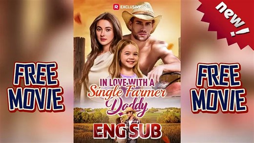 💛💚In Love with a Single Farmer Daddy - Natalie Marries a Farmer With a Silent Daughter Dailymotion Streaming on ReelShort!!