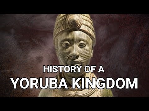 History of Ife Kingdom: The Rise of Yoruba People