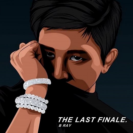 The Last Finale. - B Ray: Song Lyrics, Music Videos & Concerts