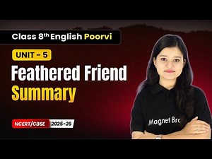Feathered Friend - Summary | Class 8th English (Poorvi) | Unit 5 | CBSE 2025-26