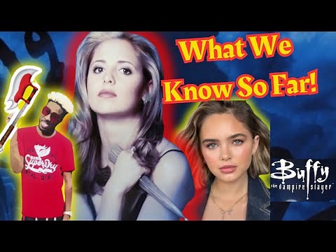 New Sunnydale : Everything We Know So Far | Buffy The Vampire Slayer Revival / Reboot
