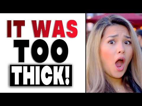 What Made You Realise It Was Too Thick??