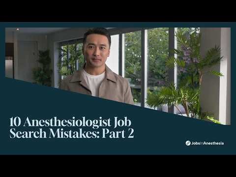 10 Anesthesiologist Job Search Mistakes - Part 2