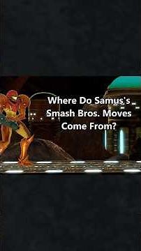 Where Do Samus's Smash Bros. Moves Come From?