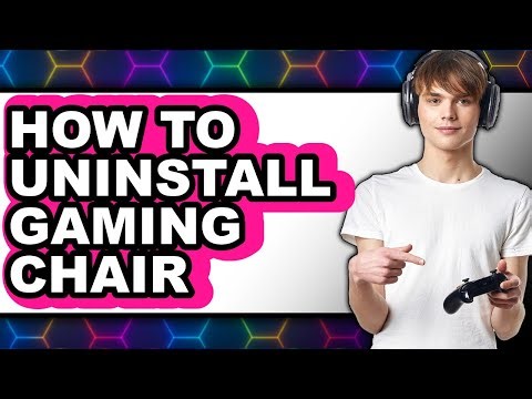 How to Uninstall Gaming Chair - Easy Guide