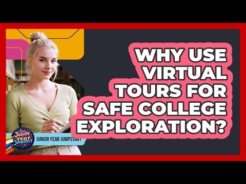 Why Use Virtual Tours For Safe College Exploration?