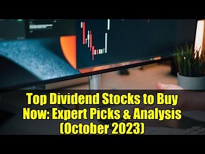 Top Dividend Stocks to Buy Now: Expert Picks & Analysis (October 2023)