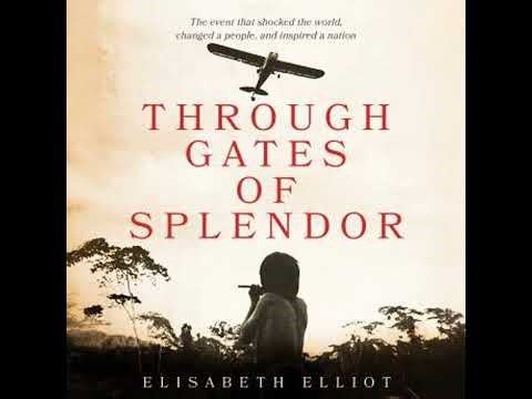 Through Gates of Splendor - Elisabeth Elliot