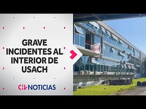 ¿CUÁLES SON LAS EXIGENCIAS? Protesta de estudiantes de Usach terminó con destrozos - CHV Noticias