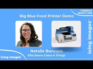 Icing Images presents Natalie Bonczek - Big Blue Food Printer Demo