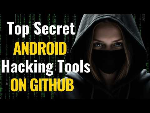 Top Secret Android Hacking Tools on GitHub 🔥 Cyber Tech Girl